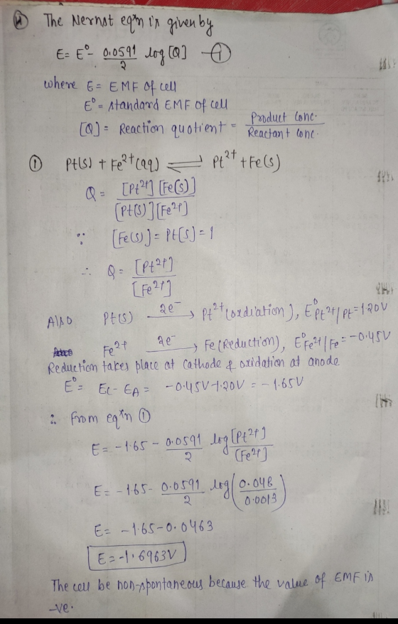 ① The Nernst eam ix given by E E 0.0591 dog [a] A where E= EMF of cell E = standard EMF of cell. [Q] = Reaction Product Conc.