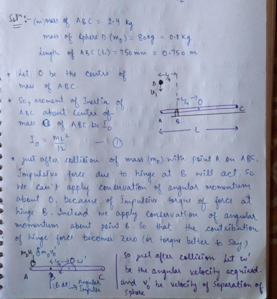= 0.8 of 키 O . 3 L = ML2 Sel: (m) mass of ABC = 2.4 kg mass of ephere D (mg) = 800g. 0.8 kg Length of ABC (L) = 150mm = 0.150