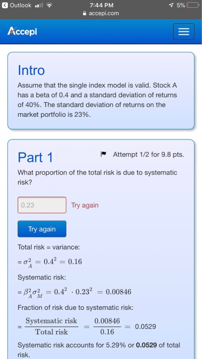5%D Outlook 7:44 PM accepi.com Ассері Intro Assume that the single index model is valid. Stock A has a beta of 0.4 and a stan