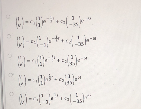-60 1 -35 e to @=c(1) +c2 ()--(-2)***+52 cal (=cz(1) ++ 1 -35 1 -6t +cz le 35 6t (0) --()e# 1 e3 + C2 35 ID 6t ( )=(-)}+62