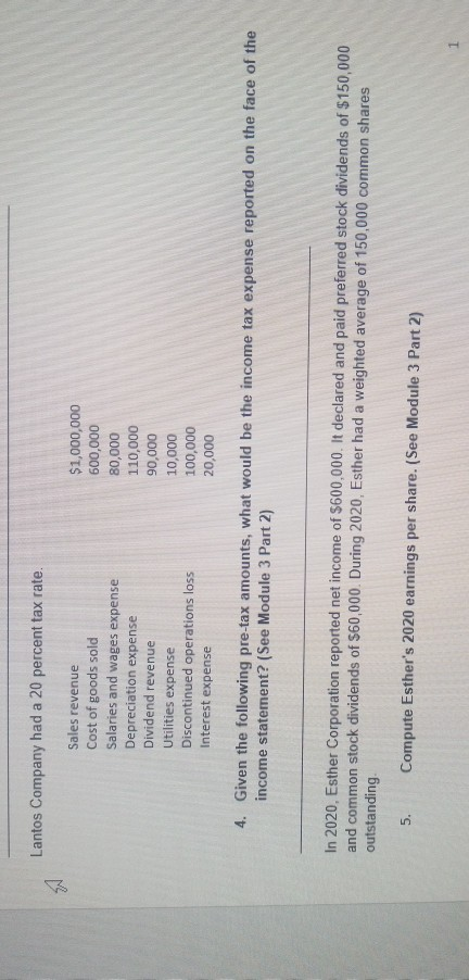 Lantos Company had a 20 percent tax rate. Sales revenue Cost of goods sold Salaries and wages expense Depreciation expense Di