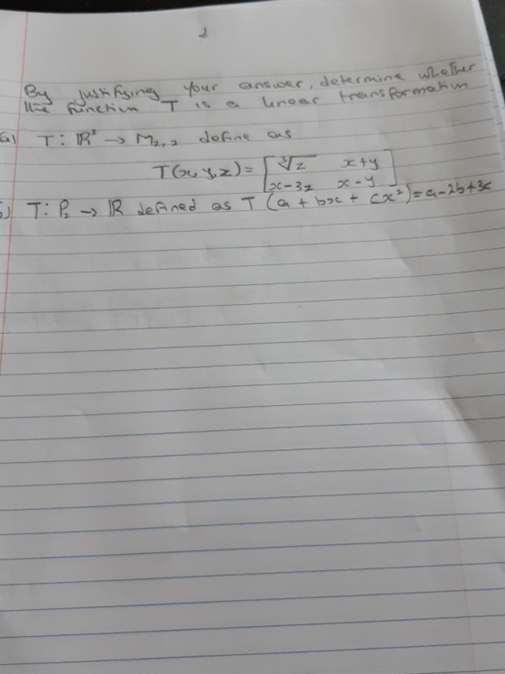 answer, determine whether the function linear transformation T: R² M₂,2 define as TG y z)=Rz xty Loc-32 x-y ST: P - R defined