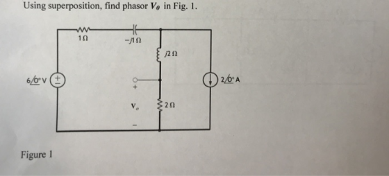 Using superposition, find phasor V, in Fig. 1. 102 -12 1222 6/o v 264 320 Figure 1