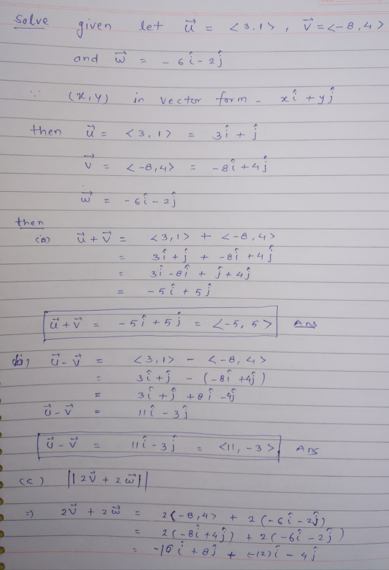 solve given let ů = <3,13, J = <-8,4) and w 6 i-2 (R,Y) in Vector for A xu ty then <3.17 3i+ <-8,43 -sit4 -Gi-z 2 then ca ütü
