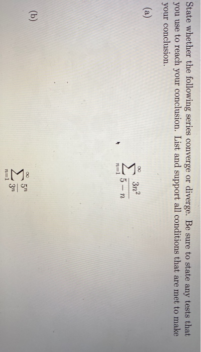 State whether the following series converge or diverge. Be sure to state any tests that you use to reach your conclusion. Lis