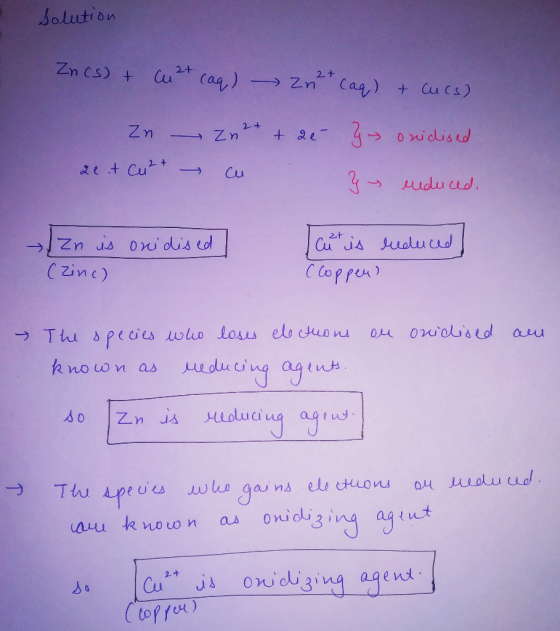 Solution Zn (s) + Cu2+ (aq) → Zn²+ caq) + Cucs) onidised zn - Zn2+ + 2e y 2eit Cu2+ - cu المسامير → Zn is onidised ] (zinc) J
