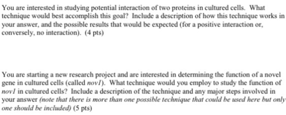 You are interested in studying potential interaction of two proteins in cultured cells. What technique would best accomplish