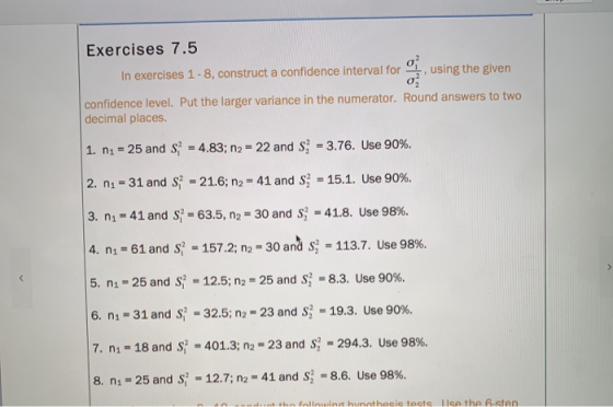 Exercises 7.5 In exercises 1-8, construct a confidence interval for 919 using the given confidence level. Put the larger vari