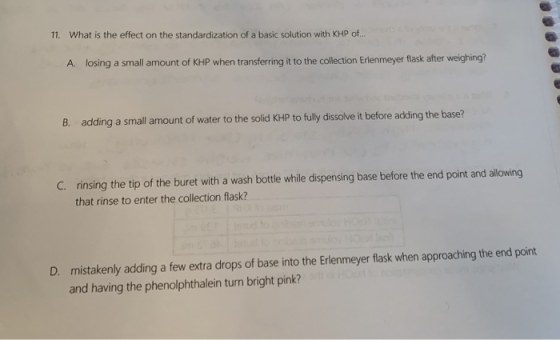 11. What is the effect on the standardization of a basic solution with KHP Of.. A losing a small amount of KHP when transferr
