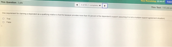 This Question: 3 pts m emaining: 02:44:47 Suter 4 of 50 (1 complete This Test: 150 ptsp One r rement for com a dependenta a q