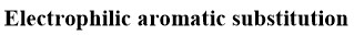 Electrophilic aromatic substitution