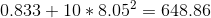 0.833+10*8.05^2=648.86