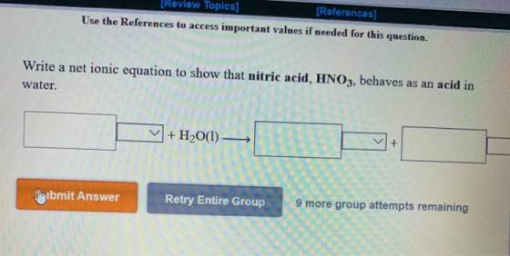 [Review Topics] [References] Use the References to access important values if needed for this question. Write a net ionic equ
