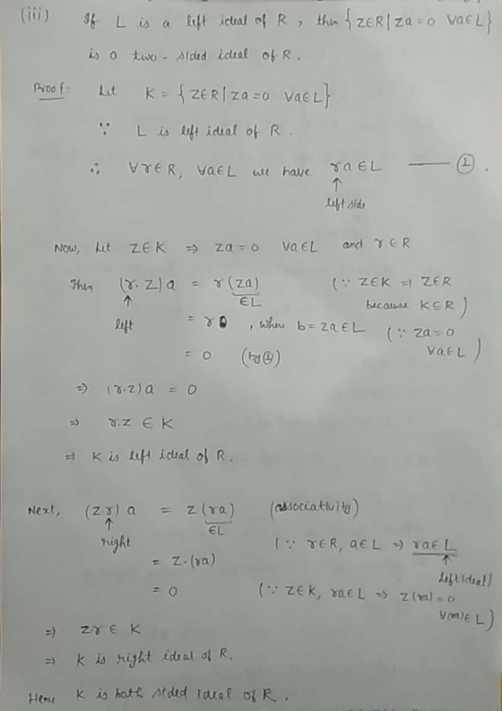 (ii) Proof If L is a left icual of R, thin & ZER| za = 0 VaEL} is a two-sided ideal of R. het K = {ZER| za=0 VacL} : L is lef