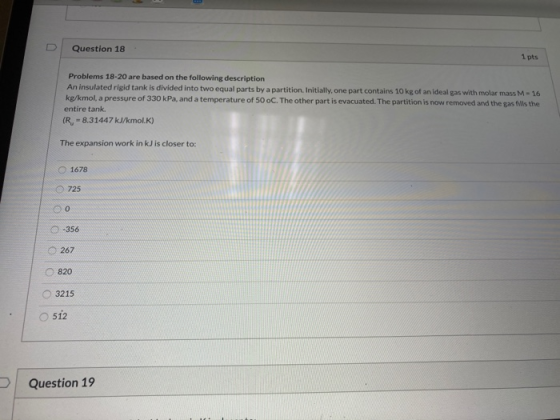 Question 18 1 pts Problems 18-20 are based on the following description An insulated rigid tank is divided into two equal par
