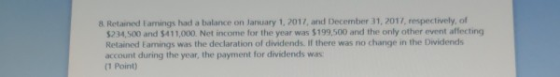 8. Retained lamings had a balance on January 1, 2017, and December 31, 2017, respectively, of $234,500 and 5411,000. Net inco