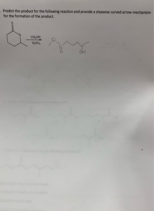 Predict the product for the following reaction and provide a stepwise curved arrow mechanism for the formation of the product