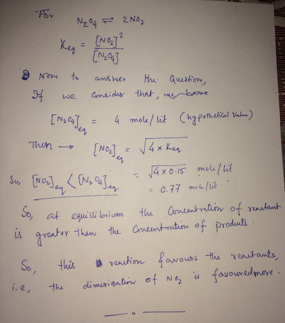 -For N24 = 2N02 Keq - [N2063 to & now answer the Question, If we consides that, we have [N204] = 4 mole/ lit (hypothetical Va