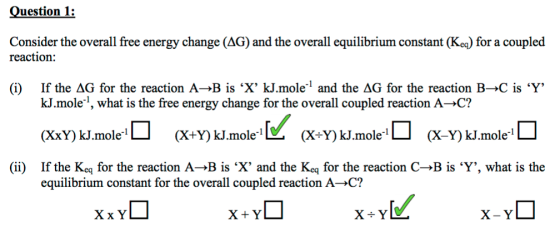 Question 1: Consider the overall free energy change (AG) and the overall equilibrium constant (Keq) for a coupled reaction: (