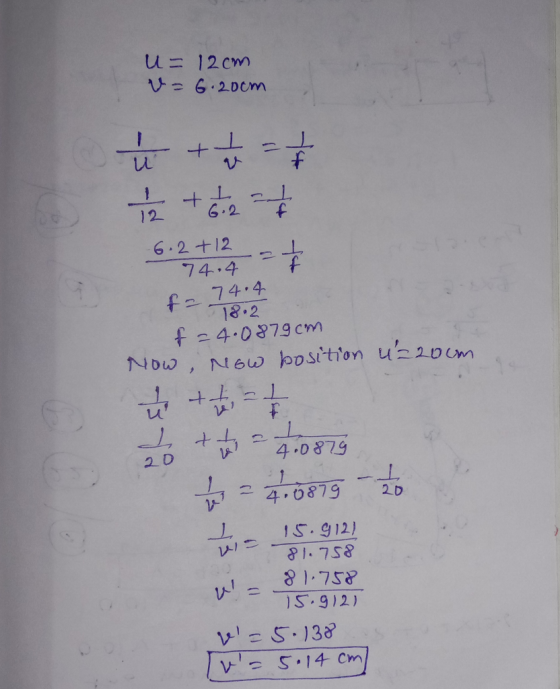 u= 12cm v=6.200m u + 4 = 11 1 / +62 / 6.2 + 12 = 1 74.4 . 74.4 to 18.2 f=4.0879cm Now, Now position u=200m ů + 1 + 24.0879 20