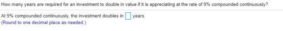 How many years are required for an investment to double in value if it is appreciating at the rate of 9% compounded continuou