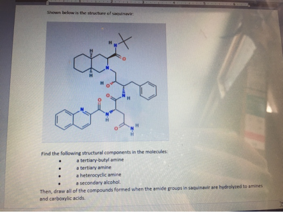 Shown below is the structure of Saquinavir: ! 12 O Find the following structural components in the molecules: a tertiary-buty