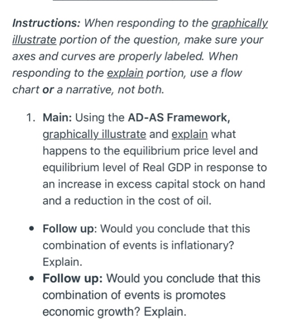 Instructions: When responding to the graphically illustrate portion of the question, make sure your axes and curves are prope