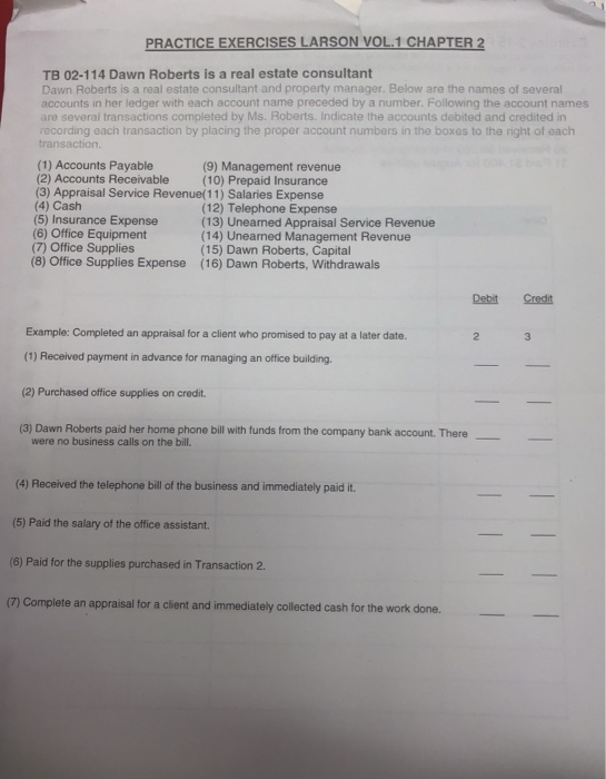 PRACTICE EXERCISES LARSON VOL.1 CHAPTER 2 TB 02-114 Dawn Roberts is a real estate consultant Dawn Roberts is a real estate co