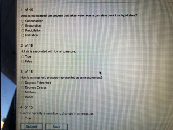 1 of 15 What is the name of the process that takes water from a gas state back to a liquid state? Condensation O Evaporation
