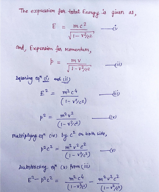 The espression for tatal Energy is given as, E = mc² i VI-V2/2 and, Exepression for momentum, p = mv ti) Sqlasing eg and Lii