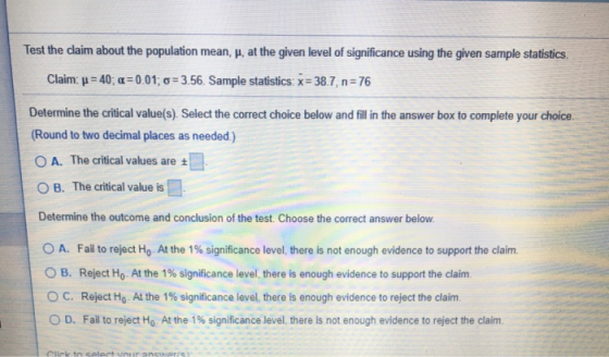 Test the claim about the population mean, , at the given level of significance using the given sample statistics. Claim: p =