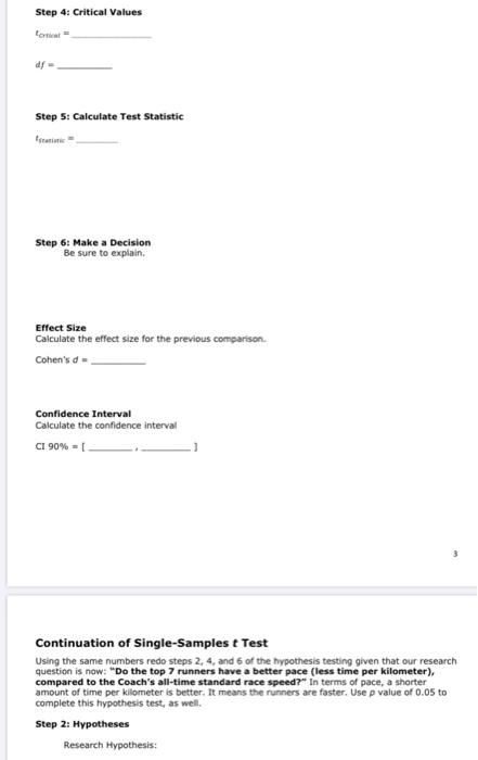 Step 4: Critical Values for Step 5: Calculate Test Statistic Step 6: Make a Decision Be sure to explain. Effect Size Calculat