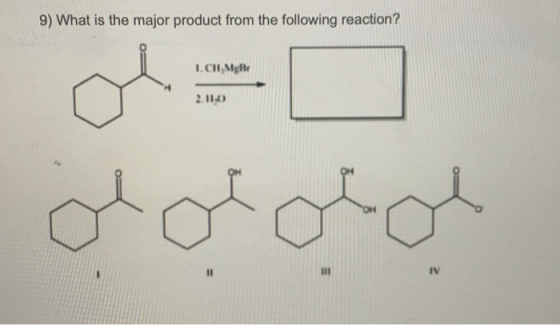 9) What is the major product from the following reaction? 1. CHI MBI 2.11,0 dood