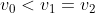 v_0 < v_1 = v_2