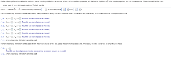 For the following information, determine whether a normal sampling distribution can be used, where p is the population propor