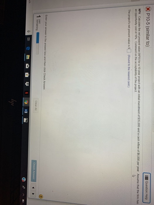 P10-5 (similar to) Question Help an opportunity cost of 16% rch