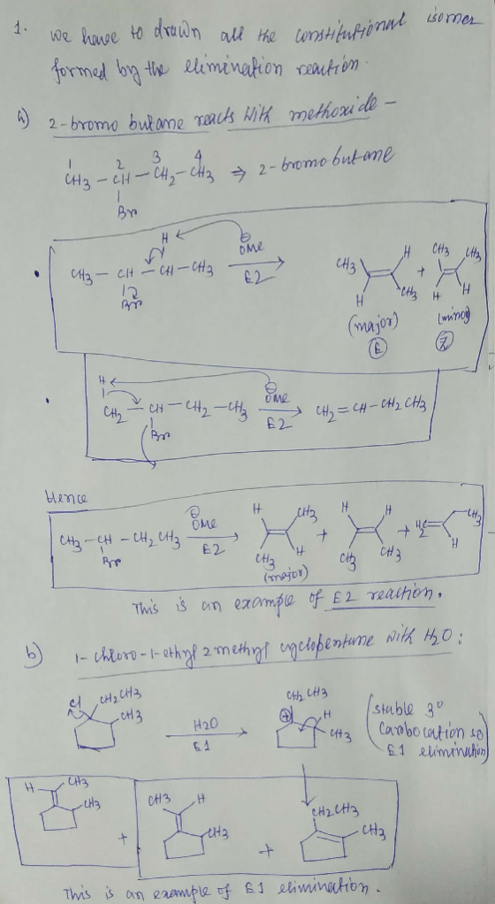 1. We have to drawn all the constitutional formed by the elimination reaction. 4) 2-bromo butane reacts with methoxide- 1 3 4