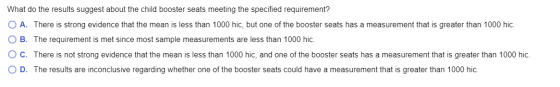 What do the results suggest about the child booster seats meeting the specified requirement? O A. There is strong evidence th