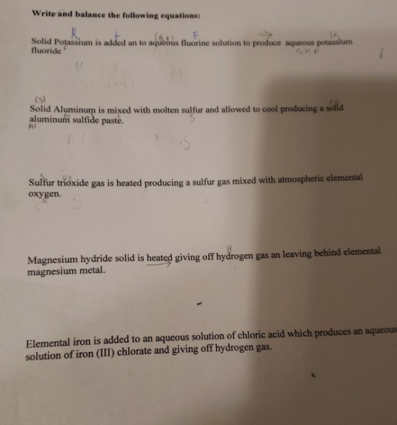 Write and balance the following equations: Solid Potassium is added an to aqueous fluorine solution to produce aqueous potass