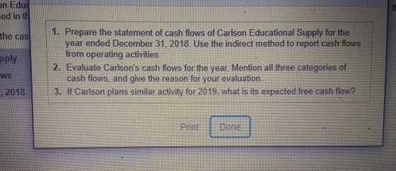 on Edua sed in th the cas pply Prepare the statement of cash flows of Carlson Educational Supply for the year ended December