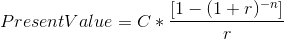 PresentValue = C* [1 – (1 + r)-ny