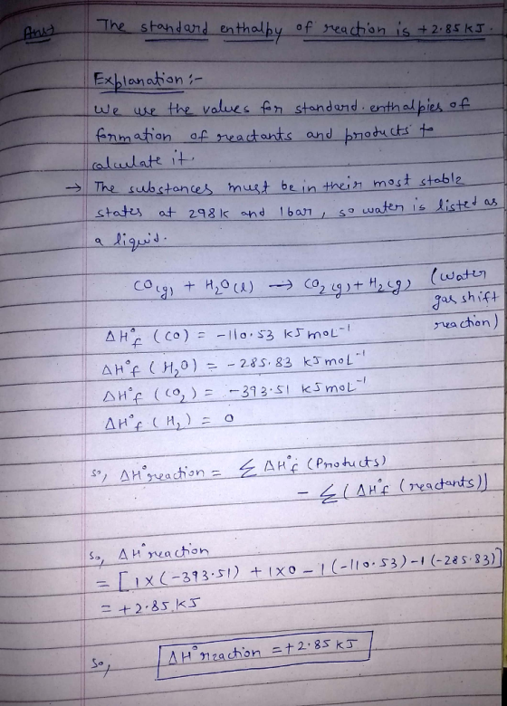 The stondand en thalby of reachon is +2 85 kT Exblanatbon we wr the valves fn standand enthal pies enha ation of re actants and-ouchsm → The sedes whstontes hmust be in thein most stobla CO gas shif a chon 2es 83) So