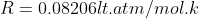 R= 0.08206 lt.atm/mol.k