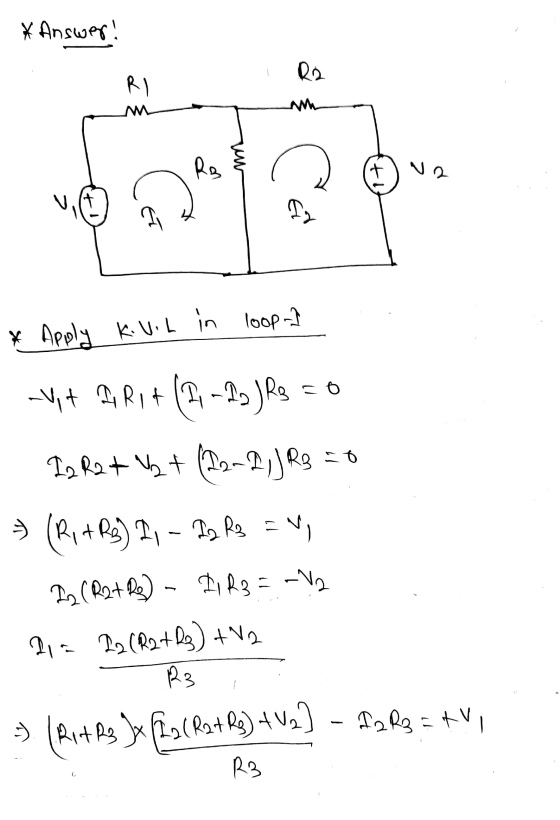 * Answer! R2 RI Ra n +) Na ET ar * Apply Ki UiL in loop-] Vit 9R1+ (1, -2, JRs = 0 I 2 R2 + V₂ + (22-I, J Rs =0 = (R+R) I, -