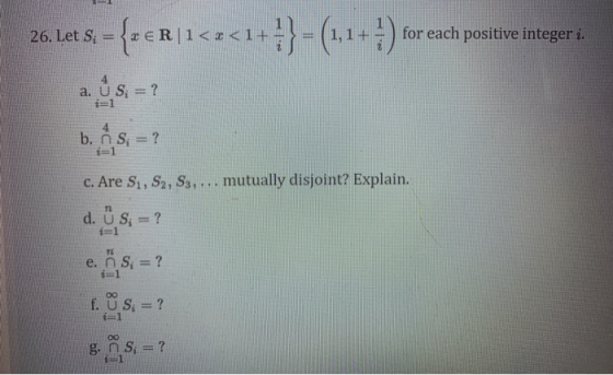 20 -{24R/1<x<1+ }}-(1,1+ 4) for each positive integer S: = ? a. US = ? i=1 4 b. O S = ? 11 c. Are S1, S2, S3, ... mutually di