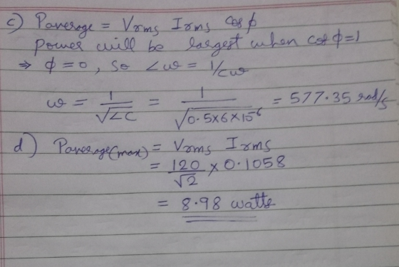 So Lw= وا 1 c) Paverage = Voms Ioms caso Power will be largest when cop d=1 0=0, so - 577.353047 TIC 10.5 d) Paresage (man) =