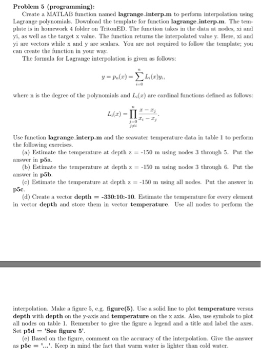 Problem 5 (programming): Create a MATLAB function named lagrange interp.m to perform interpolation using Lagrange polynomials