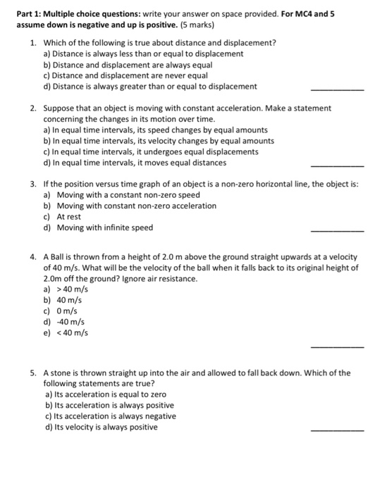 Part 1: Multiple choice questions: write your answer on space provided. For MC4 and 5 assume down is negative and up is posit