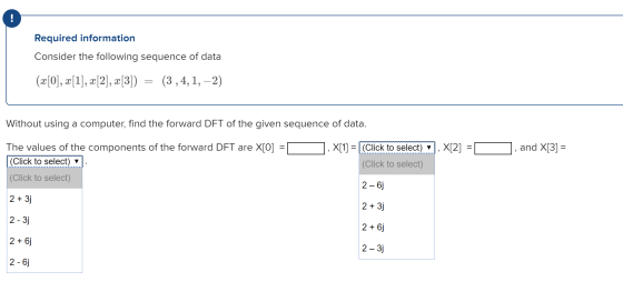 Required information Consider the following sequence of data (x[O], @[1], «[2], x[3]) = (3,4,1, -2) Without using a computer,
