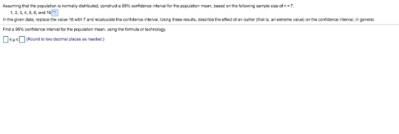 Assuming that the population is normally distributed, construct a 95% confidence interval for the population mean, based on t